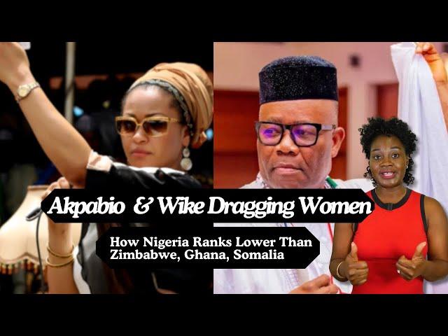 Akpabio & Wike VS Women; How Nigeria Ranks Lower Than Zimbabwe, Somalia, Ghana, Kenya, Others