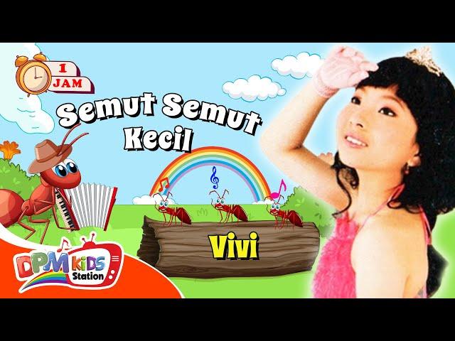 VIDEO ANAK 1 JAM - Semut Semut Kecil | Lagu Anak : Vivi