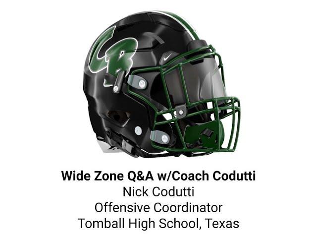 Wide Zone Q&A - Nick Codutti - Tomball HS (TX)