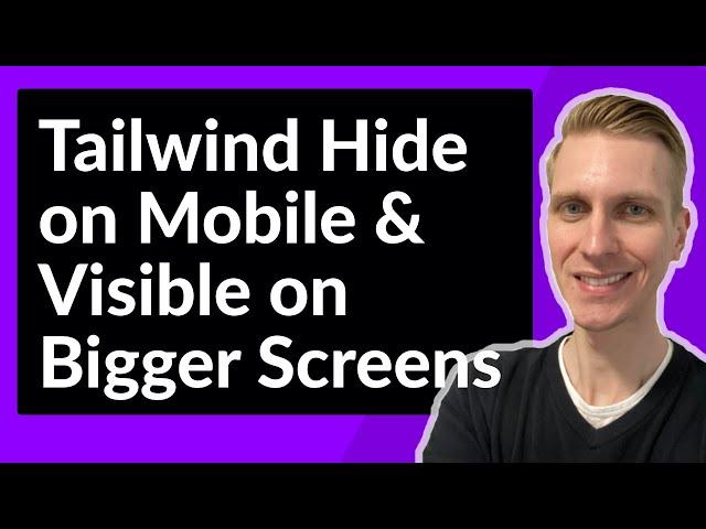 Tailwind Hide Element on Mobile / Small and Visible on Bigger Screens