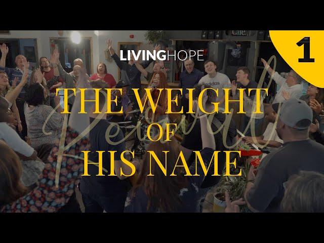 The Weight of His Name (lyrics) - Revival Album - Living Hope Church