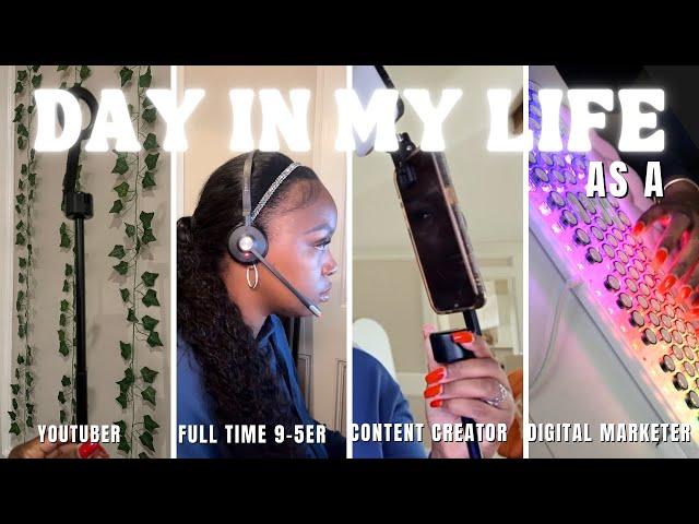 Day in my life as a Full Time 9-5 Working Mom, Content Creator, Digital Marketer & YouTuber