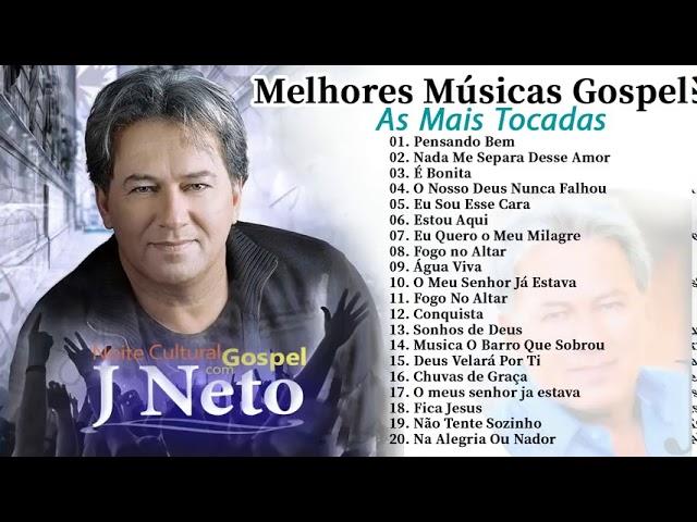 O MELHOR DE JOTA NETO MÚSICA GOSPEL