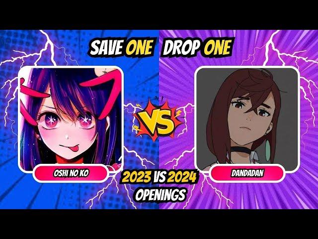 SAVE ONE DROP ONE  | 2023 Anime Openings vs 2024 Anime Openings #animequiz