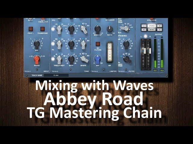 Mixing with Waves Abbey Road TG Mastering Chain (read description)