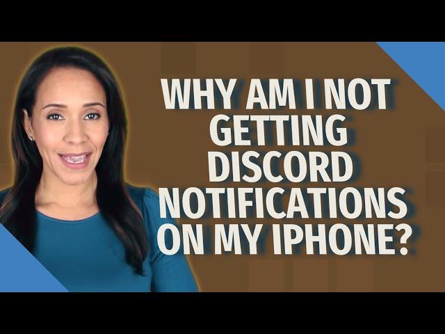 Why am I not getting discord notifications on my Iphone?