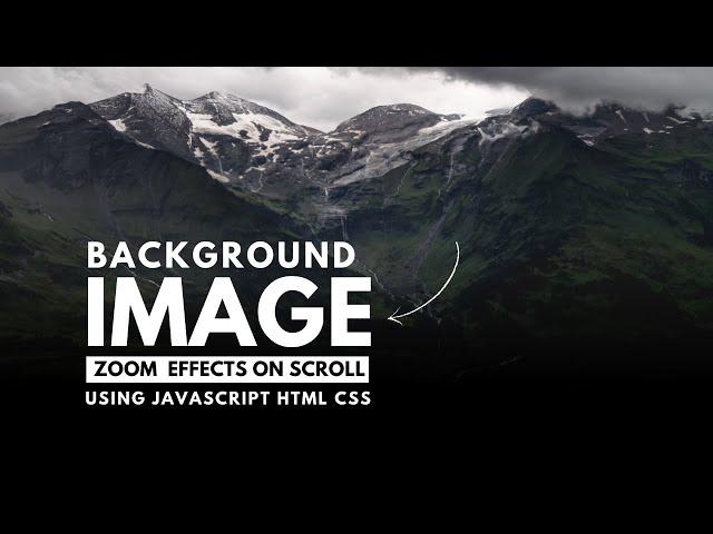 Background Image Size Change When Scrolling | Zoom In Image on Scroll  | Using Javascript