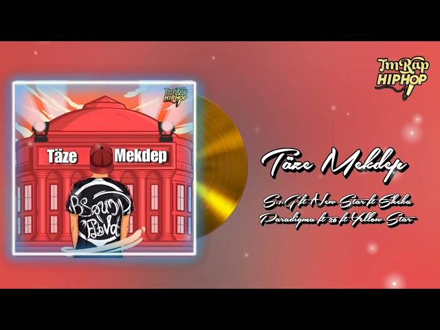 S.1.G ft New Star ft Sheka ft Paradigma ft 26 ft Yellow Star - Taze Mekdep  [TmRap-Hiphop]