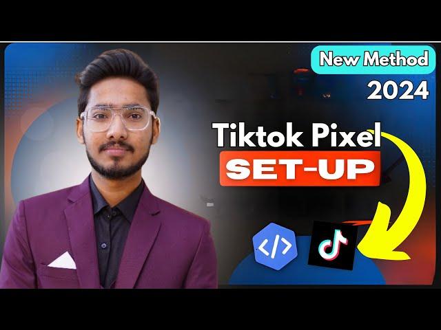 How to Set-up Tiktok Pixel Completely | New Method 2024 | Complete Guide