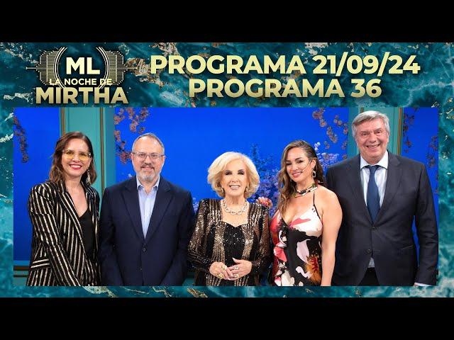 LA NOCHE DE MIRTHA - Programa 21/09/24 - PROGRAMA 36 - TEMPORADA 2024