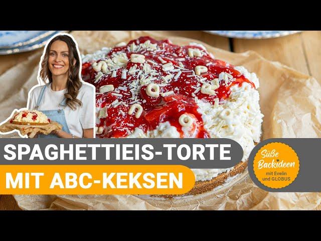 Spaghettieis-Torte mit ABC-Keksen I Süße Backideen mit Evelin und GLOBUS