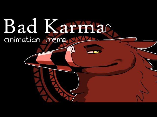 Bad Karma - Animation Meme