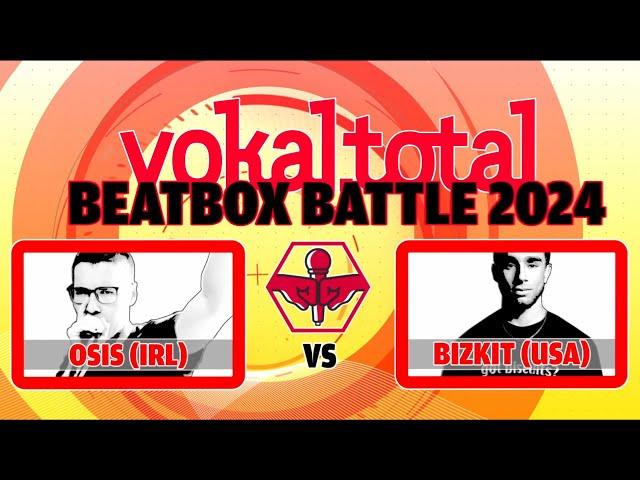 Osis (IRL) vs. Bizkit (USA) | vokal.total.beatboxbattle 2024