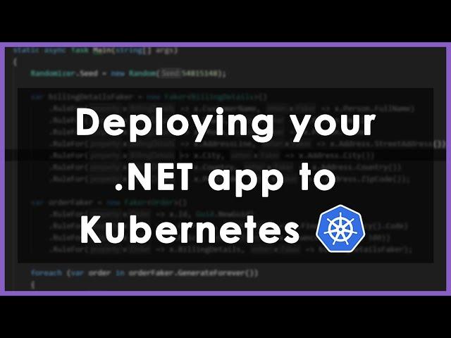 How to deploy .NET apps to Kubernetes