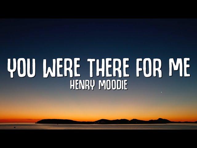 Henry Moodie - you were there for me (Lyrics)