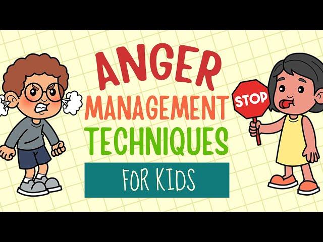 Anger Management Techniques For Kids - Strategies To Calm Down When Your Temper Rises