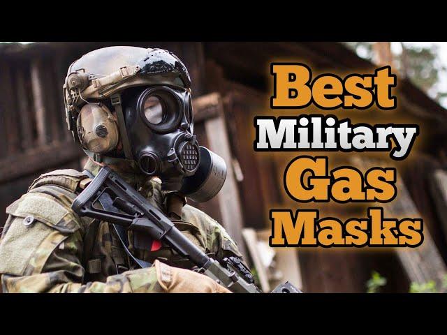 Top 10 Military Grade Gas Masks For Preppers