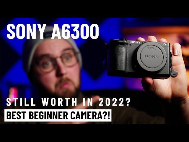 Is the Sony a6300 still worth in 2023? Best filmmaker camera for beginners?!