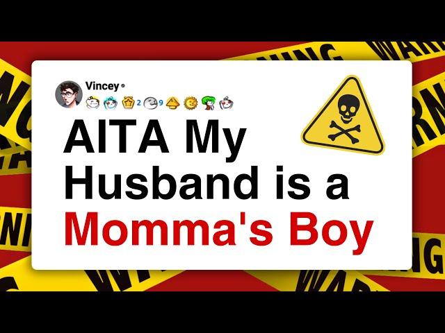 AITA My Husband is a Momma's Boy