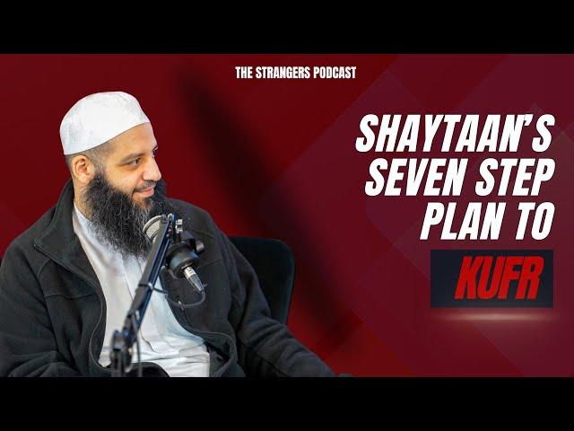 AbuBakr Zoud -  How Shaytaan Plans to DESTROY You | The Strangers Podcast