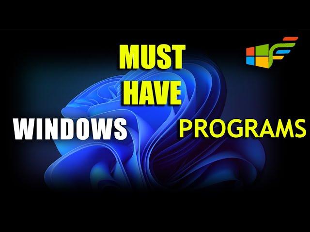 10 Must have Windows Programs ( Windows 11 / Windows 10 )