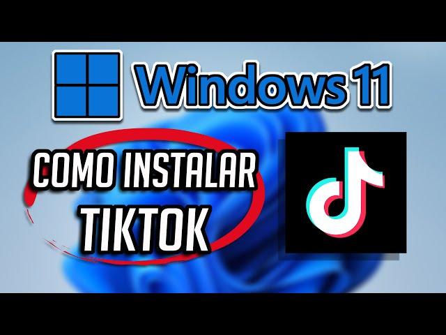 Como Descargar e Instalar TikTok Para PC Windows 11/10