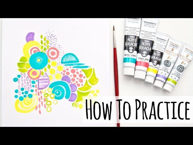 How To Practice Art - 5 Tips For Artists And Crafters