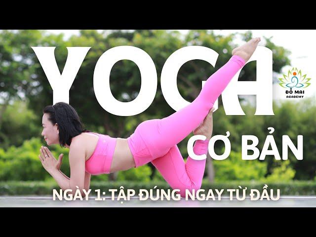 (Ngày 1) YOGA CƠ BẢN - Tập Đúng Ngay Từ Đầu | Đỗ Mai Yoga