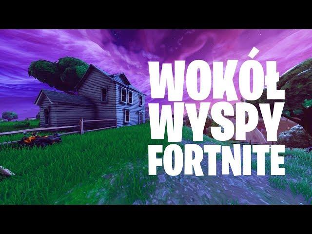 WOKÓŁ WYSPY FORTNITE - WYZWANIE!