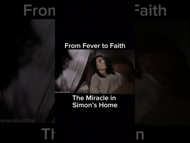 From Fever to Faith: The Miracle in Simon’s Home #thechosen #fyp #shorts