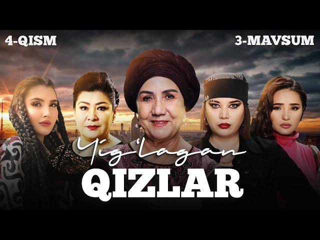 Yig'lagan qizlar 4-qism (3 Mavsum)