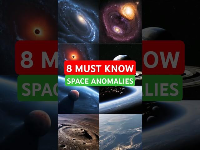 8 MUST KNOW SPACE ANOMALIES