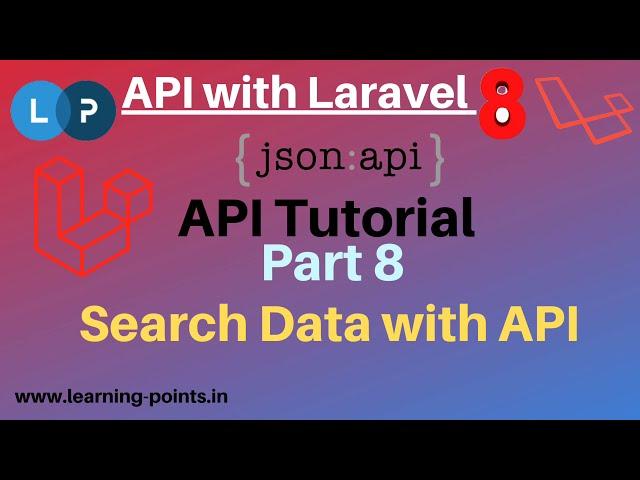 How to search with API | Partial Search | Full Search | API Tutorial with Laravel | Learning Points