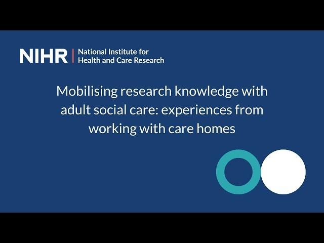 Mobilising research knowledge with adult social care: experiences from working with care homes