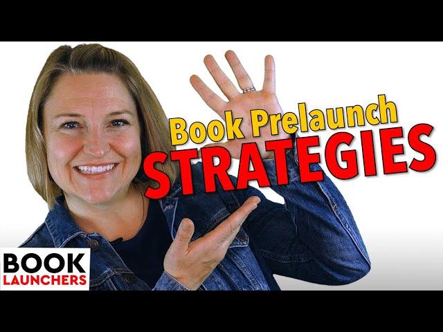 What To Do In Your Book Pre-launch Period - 5 Strategies