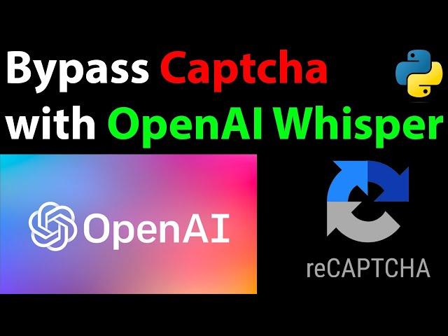 Bypass reCAPTCHA with the OpenAI Whisper Model [Python]