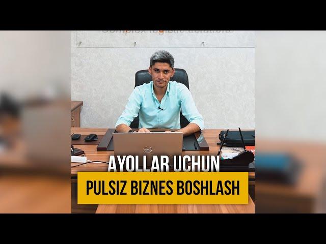 Ayollar uchun boshlang'ich sarmoyasiz biznes boshlash!