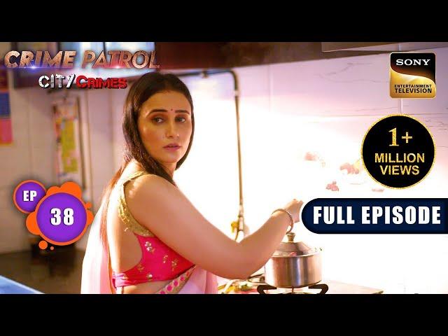 Mayajaal | Crime Patrol - City Crimes - Ep 38 | Full Episode | 13 Nov 2024