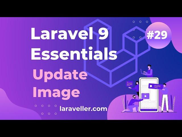 #29 Update and Delete Images | Laravel 9 Essentials | Laravel 9 Tutorial