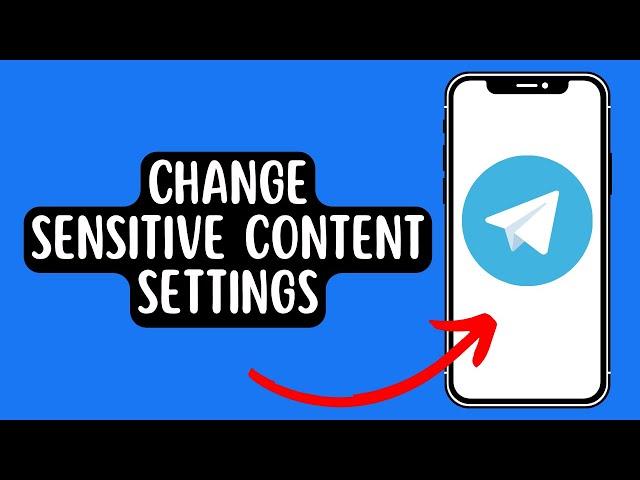 How To Change Sensitive Content Settings On Telegram