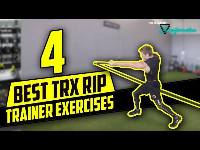 4 Best TRX Rip Trainer Exercises | TRX Rip Training