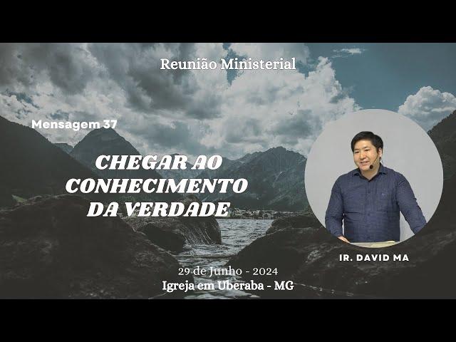 Mens. 37 - Chegar ao conhecimento da verdade (David Ma)