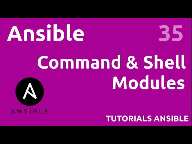 Shell & Command modules - #ANSIBLE 35