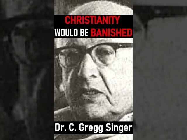 Christianity Would Be Banished - Dr. C. Gregg Singer / Lecture #shorts #christianshorts #christians