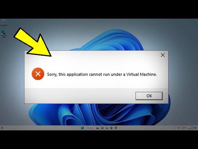 Sorry , this application cannot run under a Virtual Machine in windows 11 /10/8/7 - Fix Error 