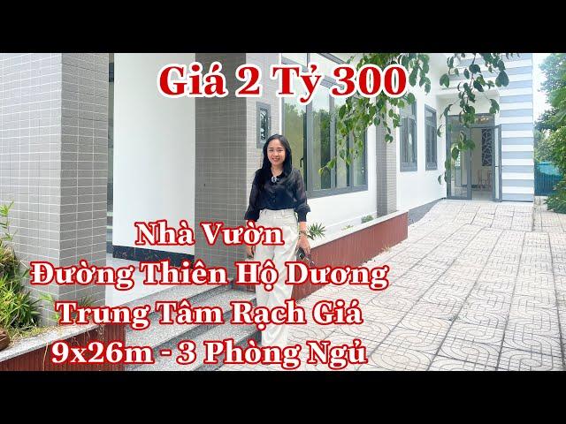 Nhà Vườn rộng 9x26m đường Thiên Hộ Dương giá 2 Tỷ 300 tại Rạch Giá #rachgia #datvangkiengiang