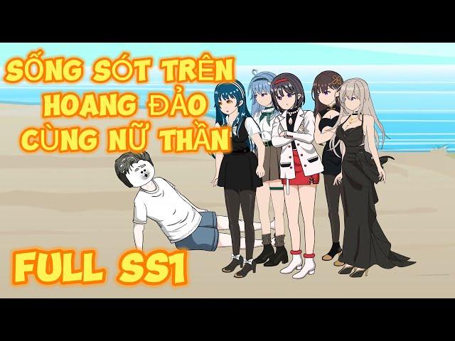 [FULL SS1] Sống Sót Trên Hoang Đảo Cùng Nữ Thần - Hải Anh Vietsub