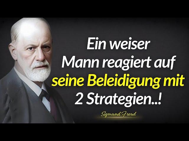 Zitate von Sigmund Freud: Ein weiser Mann reagiert auf seine Beleidigung mit zwei Strategien