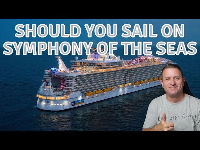 Should You Sail on Symphony of The Seas - Who is it really for?