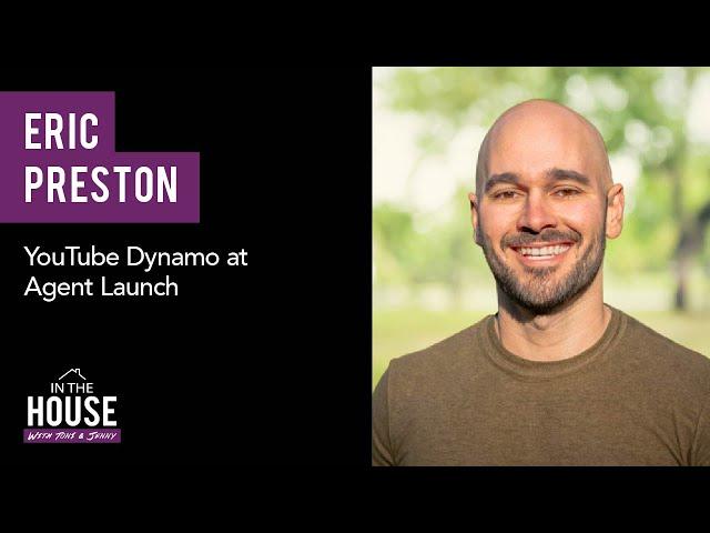ERIC PRESTON - YouTube Dynamo at Agent Launch